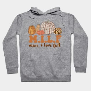 MILF Man I Love Fall Hoodie